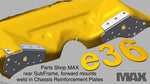 Parts Shop Max E36 Chassis Reinforcement SET